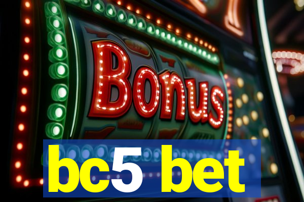 bc5 bet